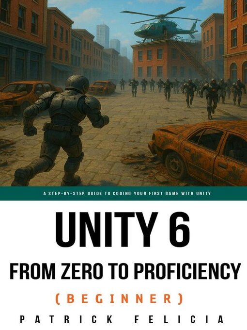 Title details for Unity from Zero to Proficiency (Beginner) by Patrick Felicia - Available